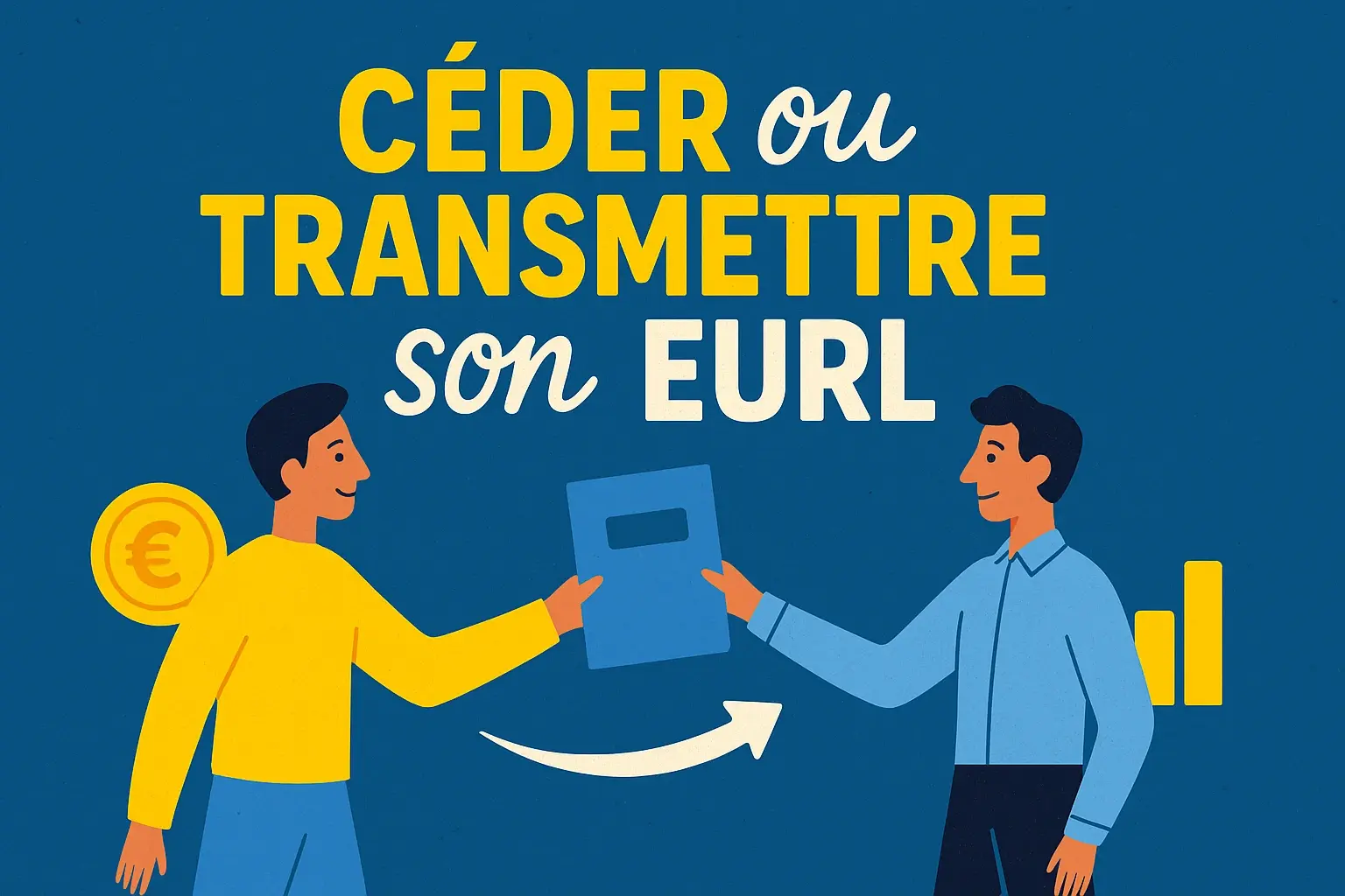 Céder ou transmettre son EURL