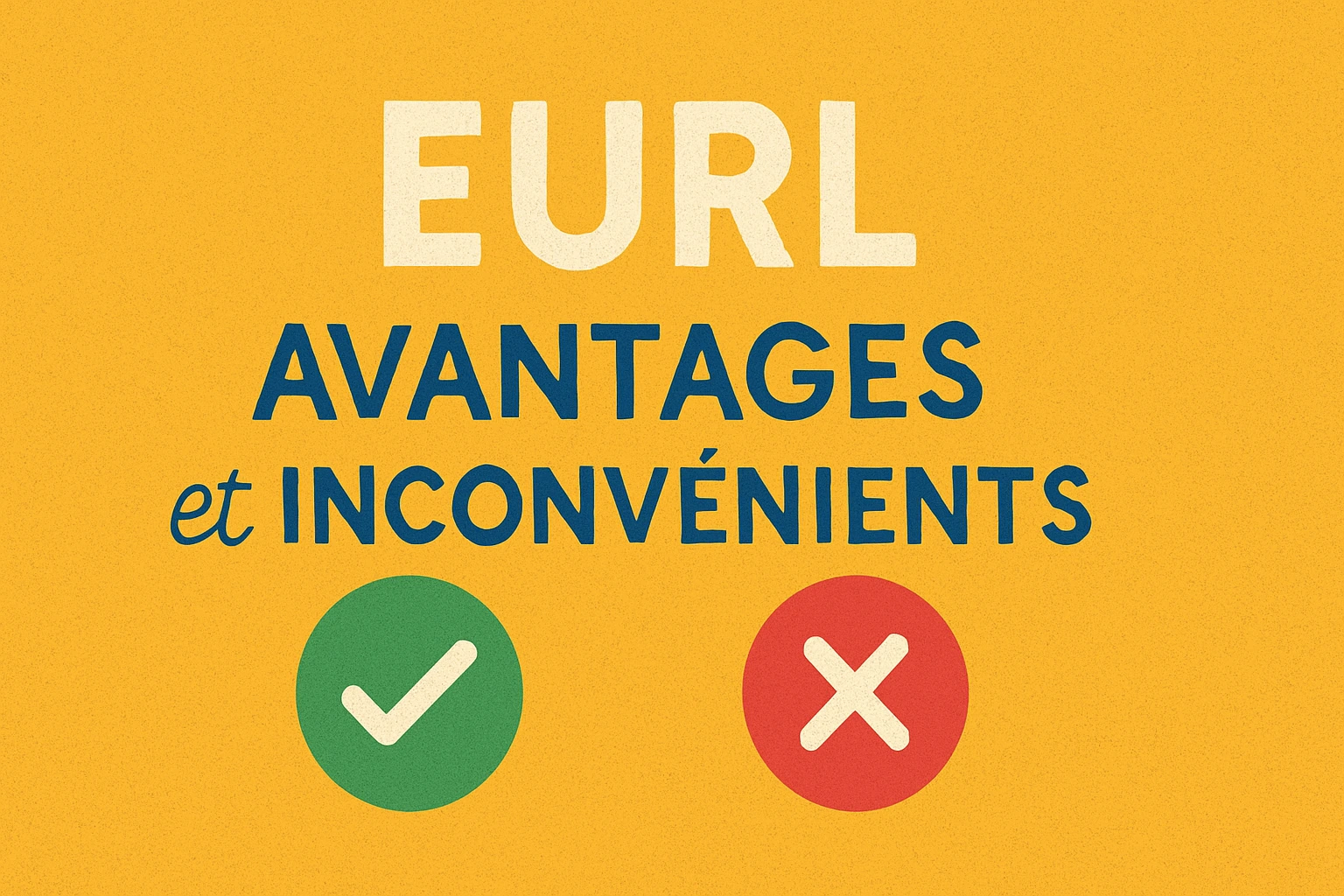 Avantages et inconvénients EURL