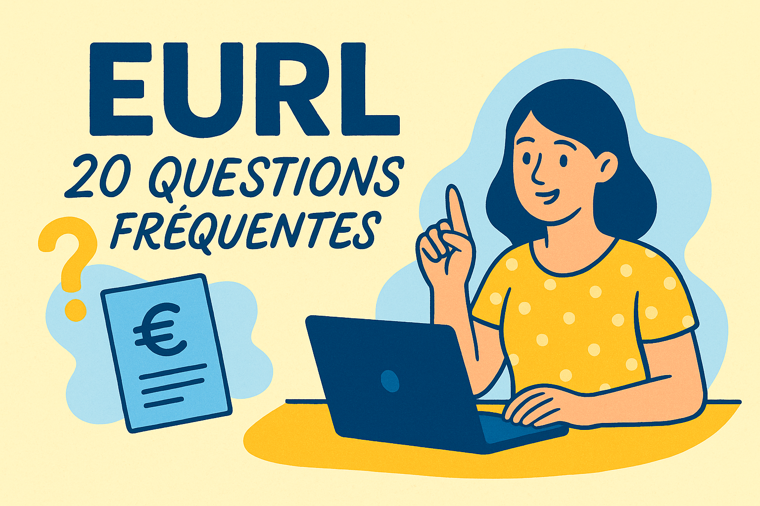 EURL : les 20 questions fréquentes 