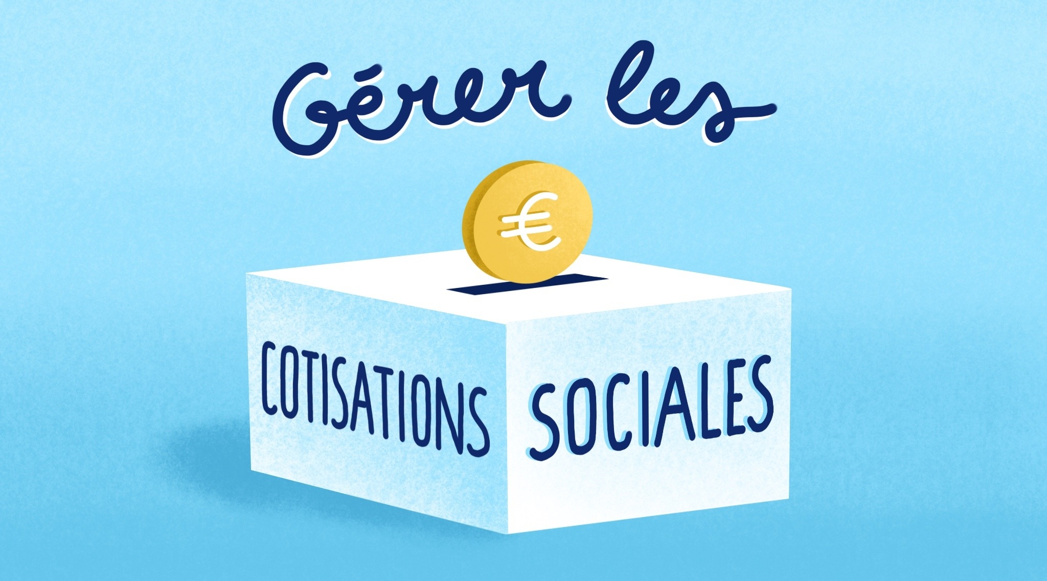 gérer ses cotisations sociales